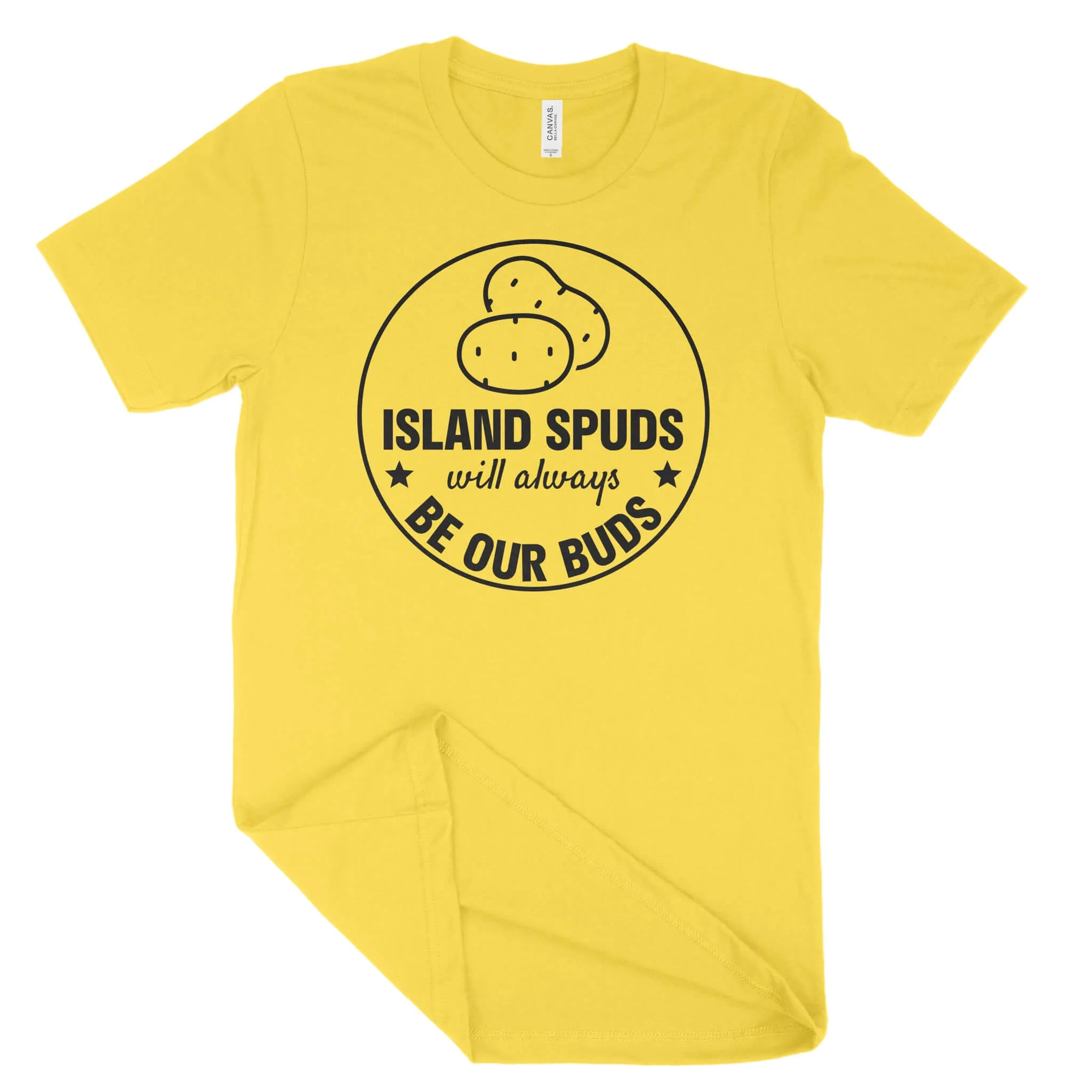 Island Spuds Will Always Be Our Buds Unisex T-Shirt