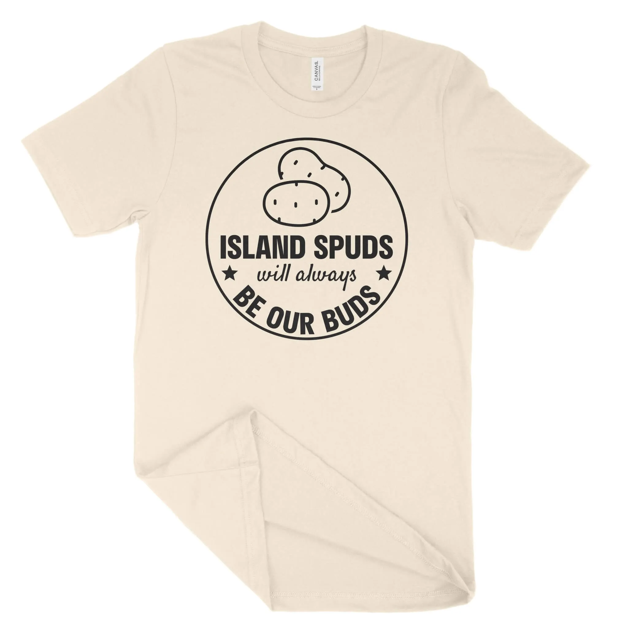 Island Spuds Will Always Be Our Buds Unisex T-Shirt