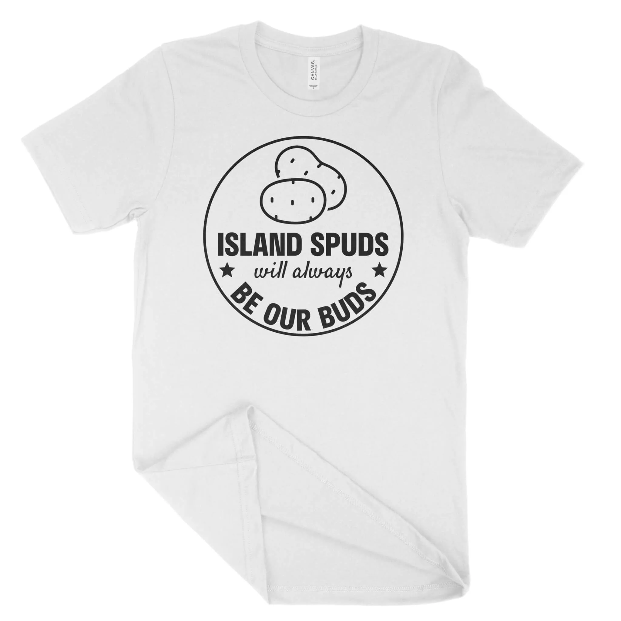 Island Spuds Will Always Be Our Buds Unisex T-Shirt