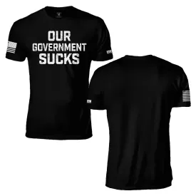 Our Government Sucks T-Shirt